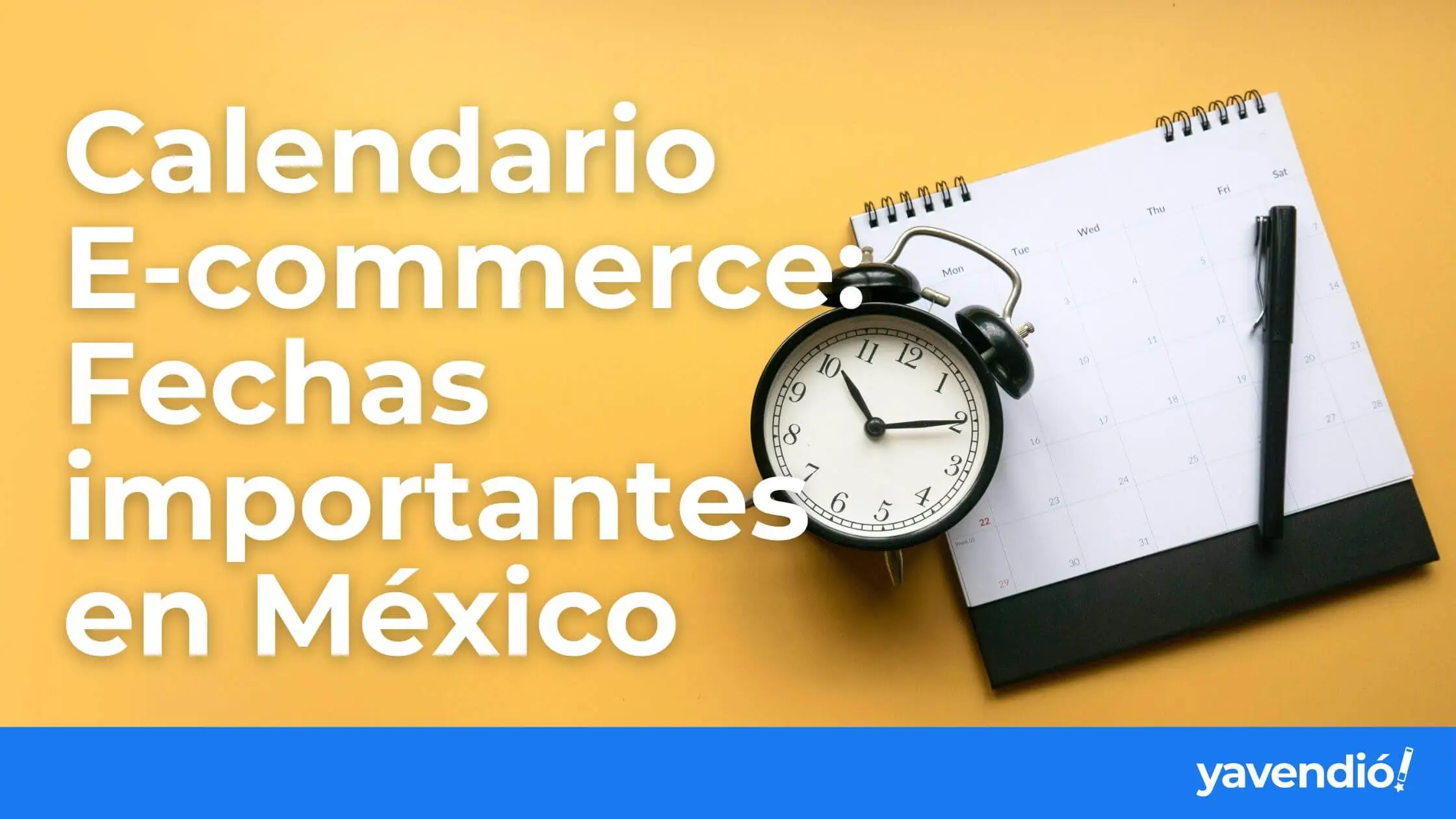 Mexico Ecommerce Calendar 2026: Key Commercial Dates